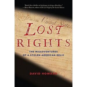 Lost Rights: The Misadventures of a Stolen American Relic -- David Howard